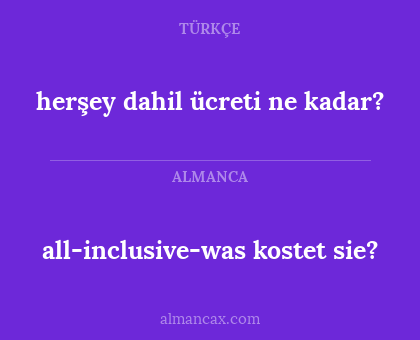 all-inclusive-was kostet sie? - herşey dahil ücreti ne kadar?