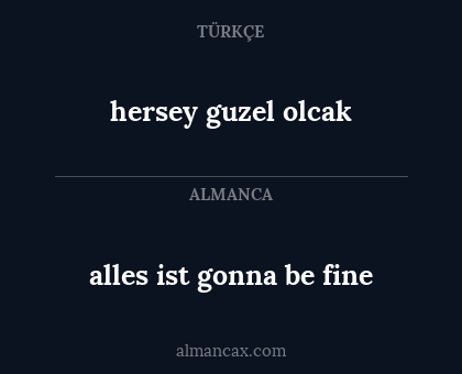 alles ist gonna be fine - hersey guzel olcak