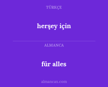 für alles - herşey için