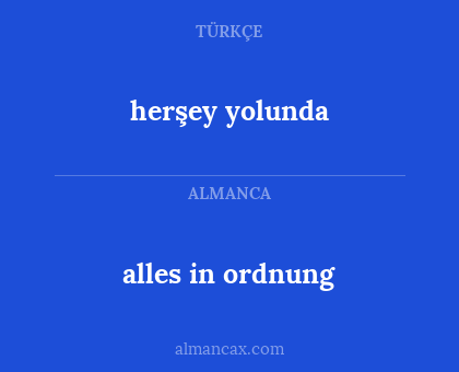 herşey yolunda - alles in ordnung