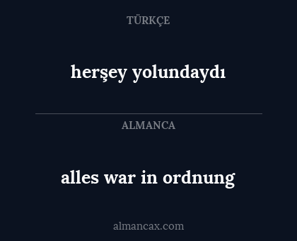 herşey yolundaydı - alles war in ordnung