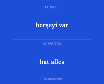 hat alles - herşeyi var