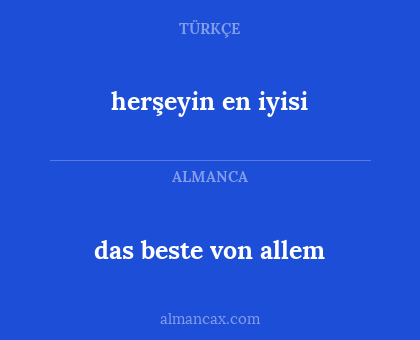 das beste von allem - herşeyin en iyisi