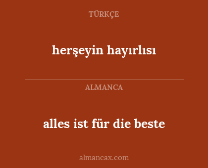 herşeyin hayırlısı - alles ist für die beste