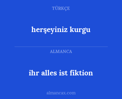 ihr alles ist fiktion - herşeyiniz kurgu