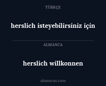 herslich willkonnen - herslich isteyebilirsiniz için