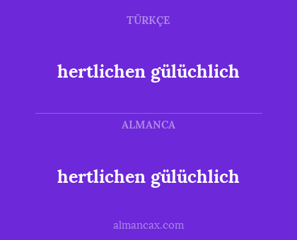 hertlichen gülüchlich - hertlichen gülüchlich