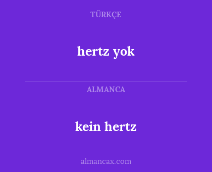 hertz yok - kein hertz