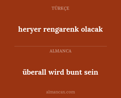 heryer rengarenk olacak - überall wird bunt sein