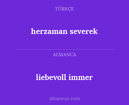 liebevoll immer - herzaman severek