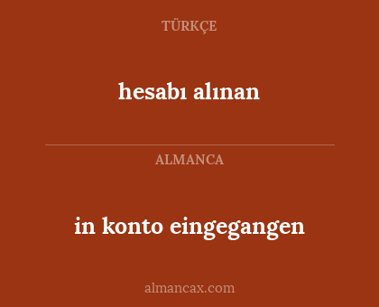 hesabı alınan - in konto eingegangen
