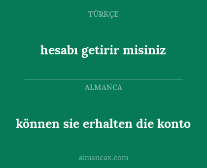 hesabı getirir misiniz - können sie erhalten die konto