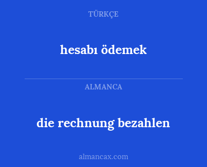 hesabı ödemek - die rechnung bezahlen