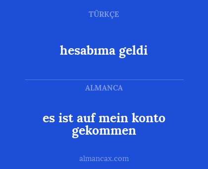 hesabıma geldi - es ist auf mein konto gekommen