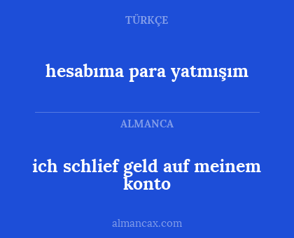 hesabıma para yatmışım - ich schlief geld auf meinem konto