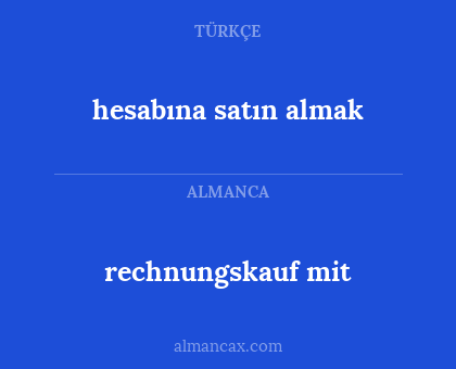 rechnungskauf mit - hesabına satın almak