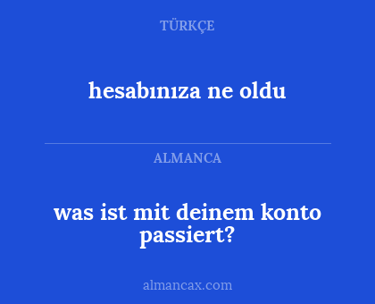 hesabınıza ne oldu - was ist mit deinem konto passiert?