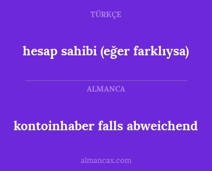 kontoinhaber falls abweichend - hesap sahibi (eğer farklıysa)