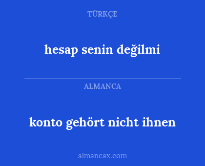 hesap senin değilmi - konto gehört nicht ihnen