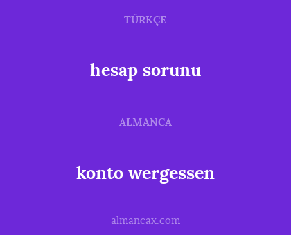 konto wergessen - hesap sorunu