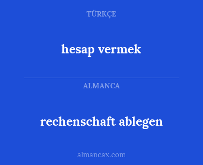 rechenschaft ablegen - hesap vermek