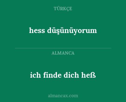 hess düşünüyorum - ich finde dich heß