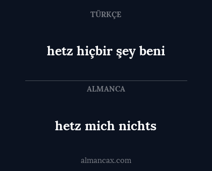hetz mich nichts - hetz hiçbir şey beni