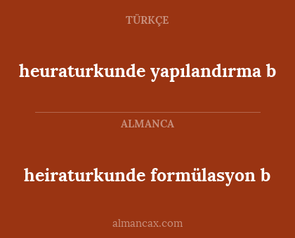 heiraturkunde formülasyon b - heuraturkunde yapılandırma b