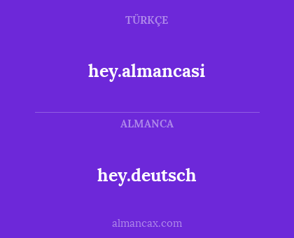 hey.deutsch - hey.almancasi