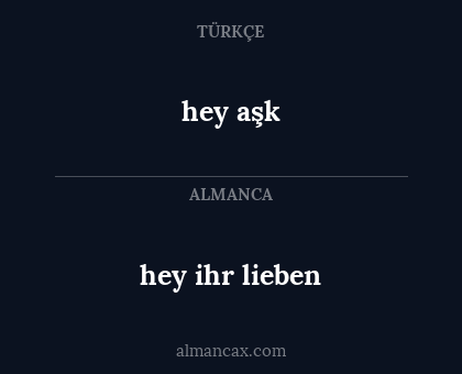 hey aşk - hey ihr lieben