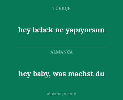 hey bebek ne yapıyorsun - hey baby, was machst du