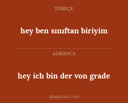 hey ich bin der von grade - hey ben sınıftan biriyim