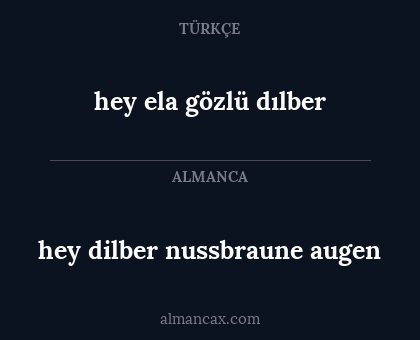 hey dilber nussbraune augen - hey ela gözlü dılber