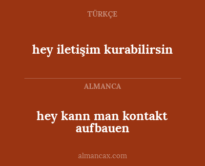 hey iletişim kurabilirsin - hey kann man kontakt aufbauen