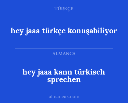 hey jaaa kann türkisch sprechen - hey jaaa türkçe konuşabiliyor