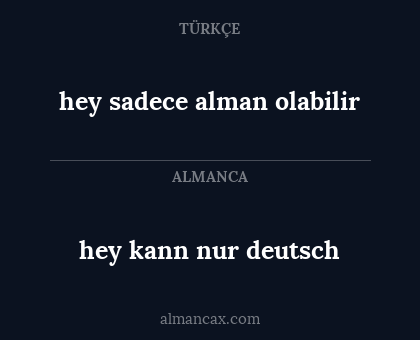 hey kann nur deutsch - hey sadece alman olabilir