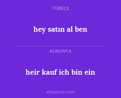 heir kauf ich bin ein - hey satın al ben