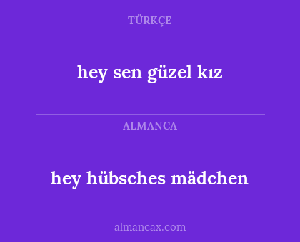 hey hübsches mädchen - hey sen güzel kız
