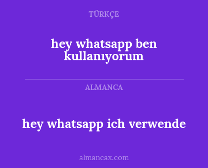 hey whatsapp ben kullanıyorum - hey whatsapp ich verwende