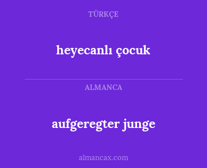 aufgeregter junge - heyecanlı çocuk