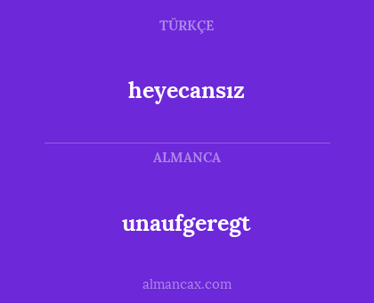 heyecansız - unaufgeregt
