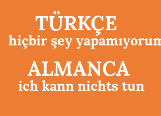 hi%C3%A7bir+%C5%9Fey+yapam%C4%B1yorum-ich+kann+nichts+tun.png