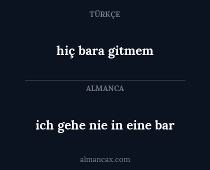 ich gehe nie in eine bar - hiç bara gitmem