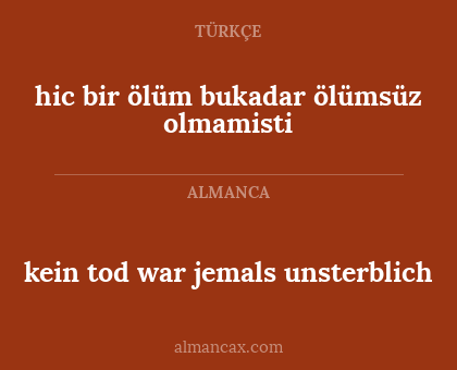 hic bir ölüm bukadar ölümsüz olmamisti - kein tod war jemals unsterblich