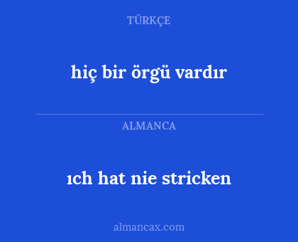 hiç bir örgü vardır - ıch hat nie stricken
