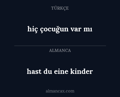 hast du eine kinder - hiç çocuğun var mı