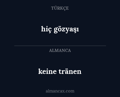 keine tränen - hiç gözyaşı