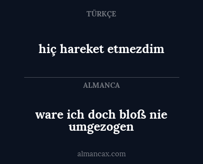ware ich doch bloß nie umgezogen - hiç hareket etmezdim