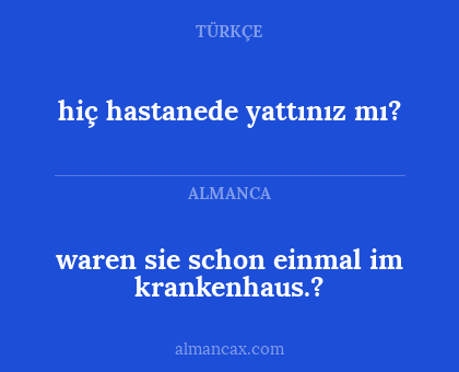 hiç hastanede yattınız mı? - waren sie schon einmal im krankenhaus.?