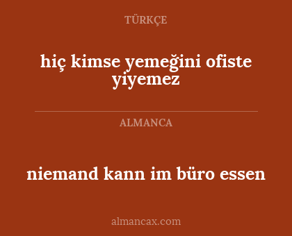hiç kimse yemeğini ofiste yiyemez - niemand kann im büro essen